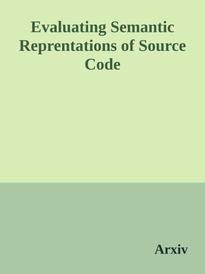 Evaluating Semantic Reprentations of Source Code