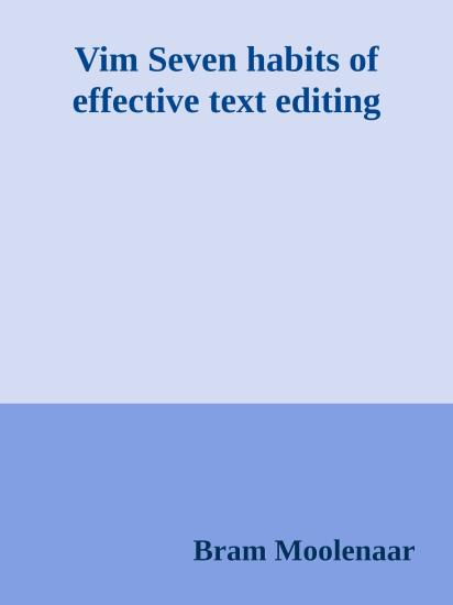 Vim Seven habits of effective text editing