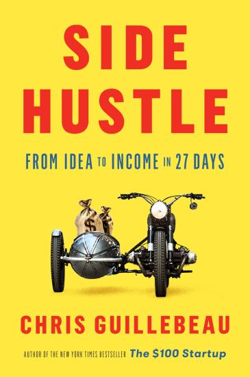 Side Hustle: Build a Side Business and Make Extra Money – Without Quitting Your Day Job