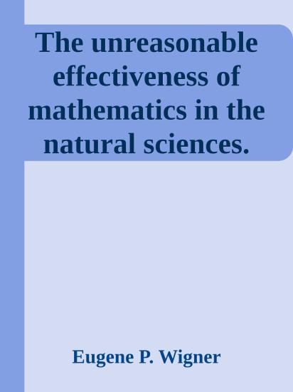 The unreasonable effectiveness of mathematics in the natural sciences.