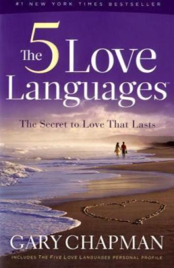 The 5 Love Languages: The Secret to Love That Lasts