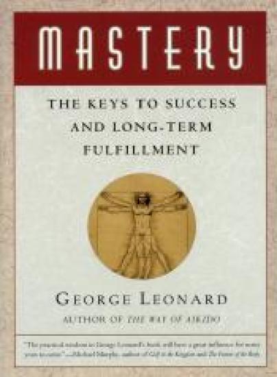 Mastery: The Keys to Success and Long-Term Fulfillment