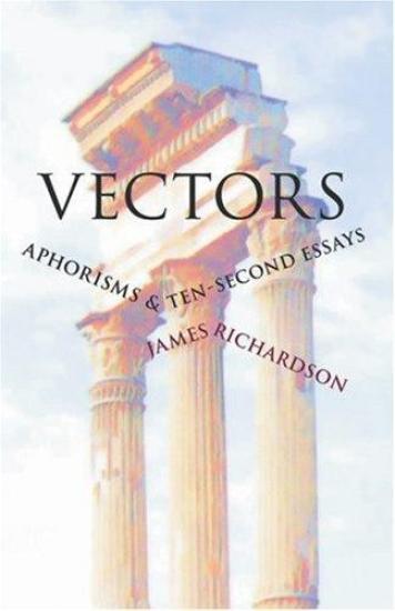 Vectors: Aphorisms & Ten-Second Essays