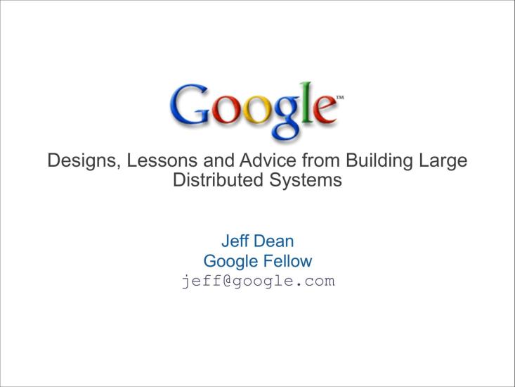 Designs, Lessons and Advice from Building Large Distributed Systems