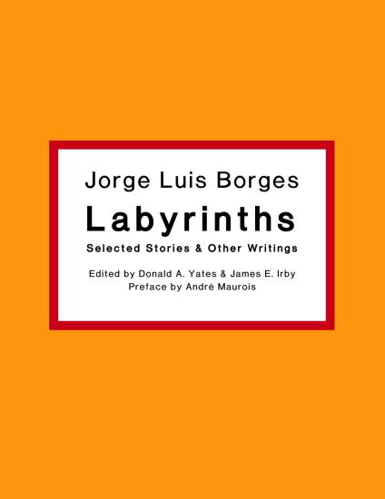 Labyrinths Selected Stories & Other Writings