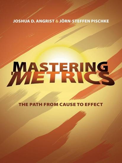 Mastering 'Metrics: The Path From Cause to Effect