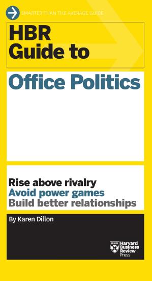 HBR Guide to Office Politics