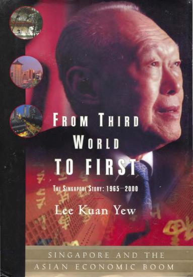 From Third World to First: The Singapore Story, 1965-2000