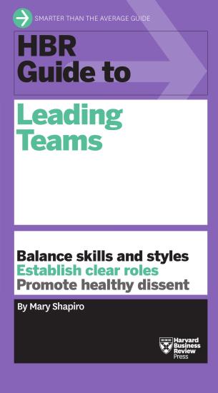 HBR Guide to Leading Teams (HBR Guide Series)