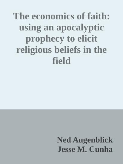 The economics of faith: using an apocalyptic prophecy to elicit religious beliefs in the field