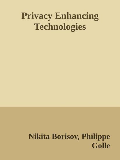 Privacy Enhancing  Technologies