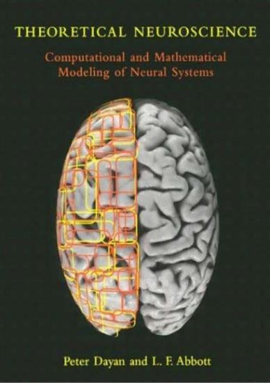 Theoretical Neuroscience: Computational and Mathematical Modeling of Neural Systems