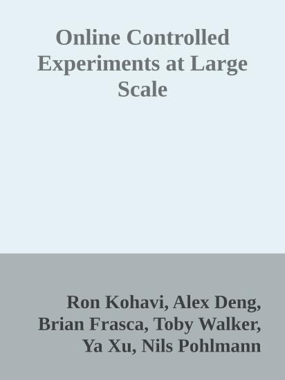 Online Controlled Experiments at Large Scale