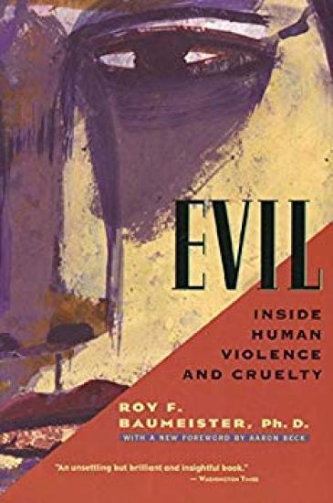 Evil: Inside Human Violence and Cruelty