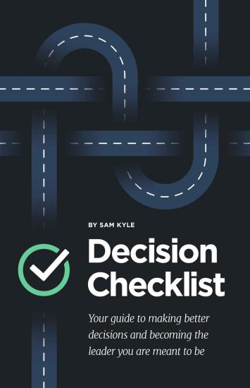 The Decision Checklist: A Practical Guide to Avoiding Problems