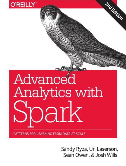 Advanced Analytics With Spark: Patterns for Learning From Data at Scale