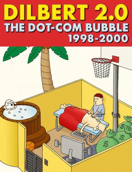 Dilbert 2.0: The Dot-Com Bubble: 1998 TO 2000