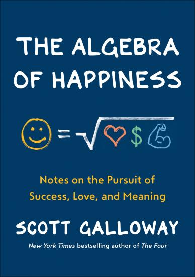 The Algebra of Happiness: The Pursuit of Success, Love and What It All Means