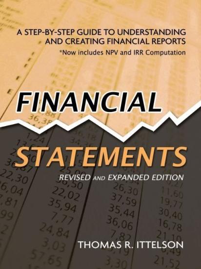 Financial Statements: A Step-by-Step Guide to Understanding and Creating Financial Reports