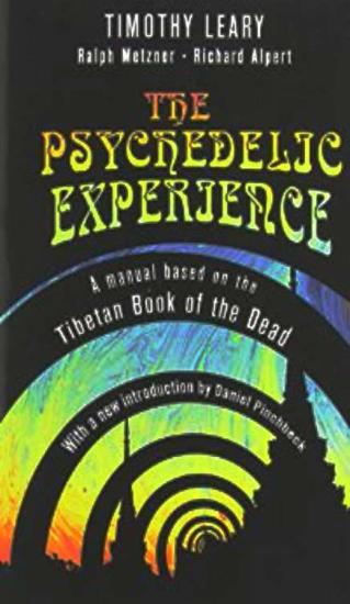 The Psychedelic Experience: A Manual Based on the Tibetan Book of the Dead (1964)
