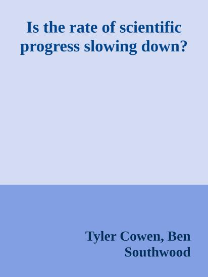 Is the rate of scientific progress slowing down?